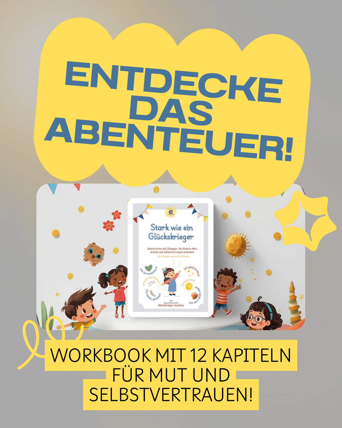 Stark wie ein Glückskrieger – Kinder-Workbook mit 12 Kapiteln für Mut, Resilienz & Selbstvertrauen