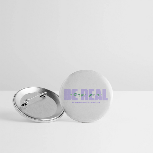 Glückskrieger Button – Be real - white