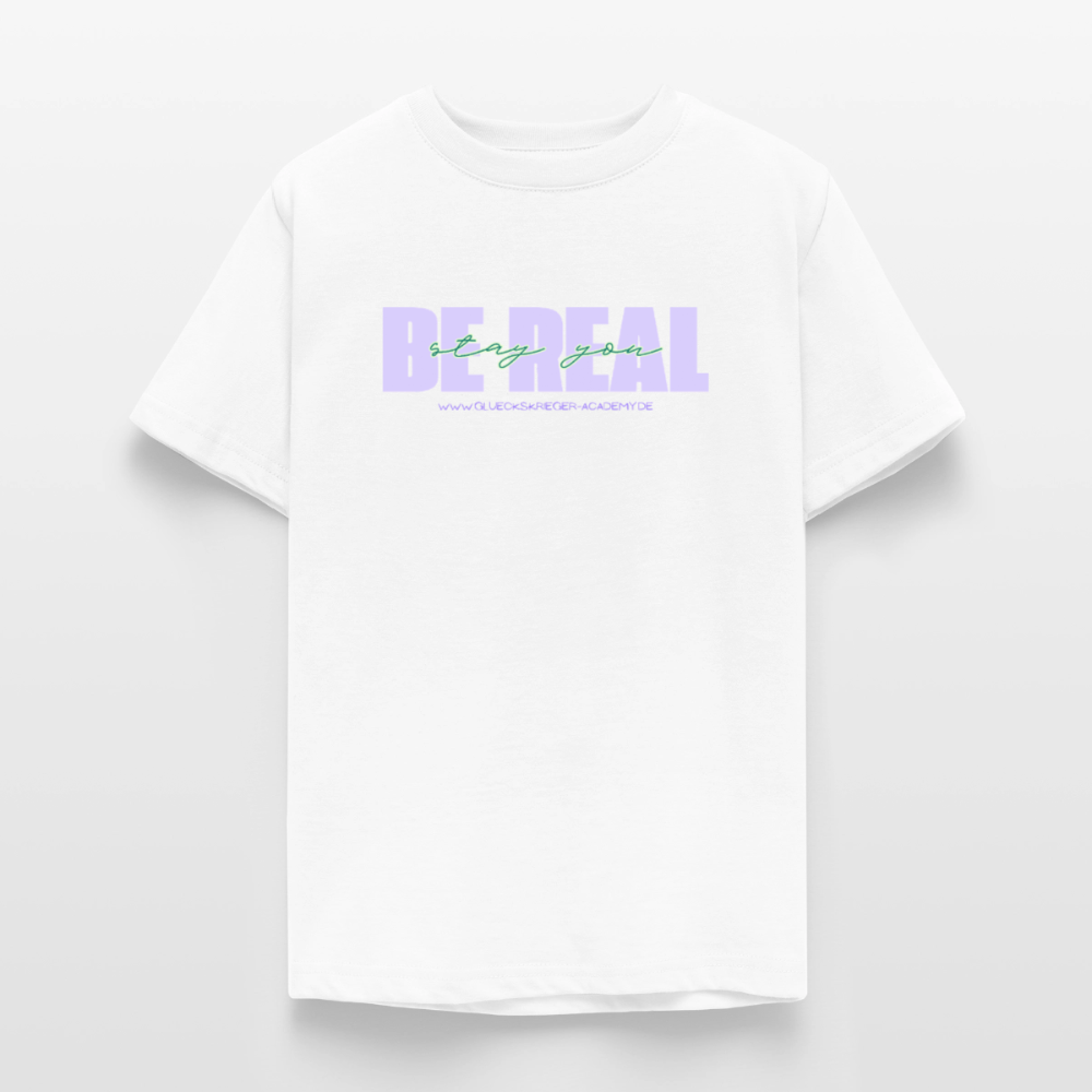 T-Shirt für Teens- BE REAL - white