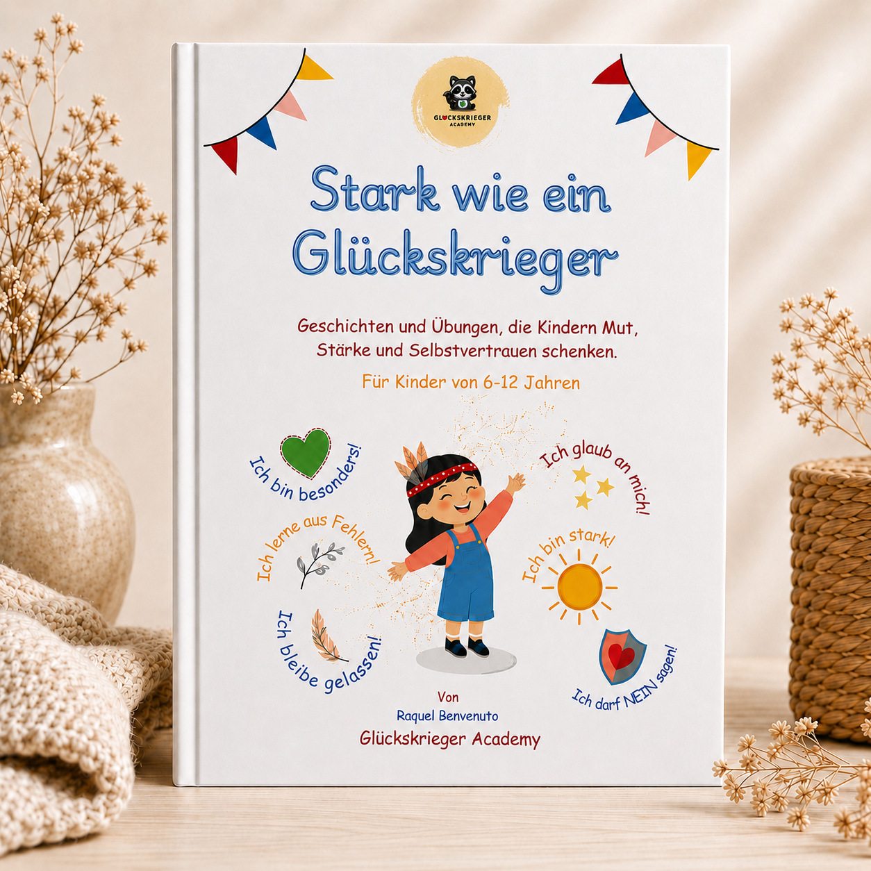 Stark wie ein Glückskrieger – Das Mitmach-Workbook für mehr Mut & Selbstvertrauen